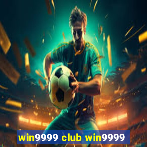 win9999 club win9999