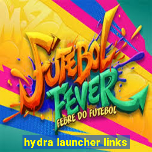 hydra launcher links