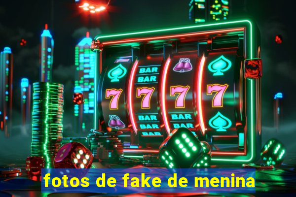 fotos de fake de menina