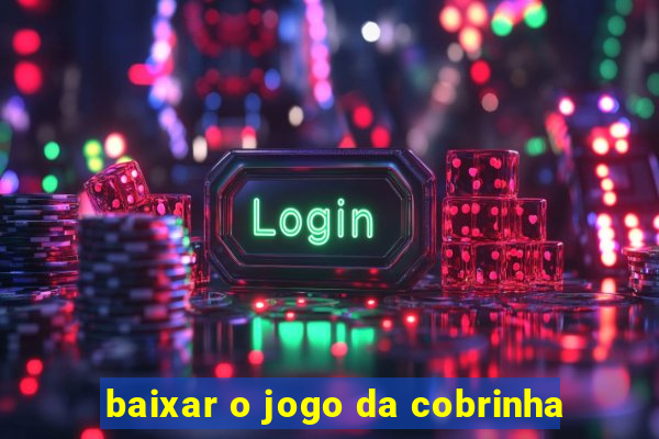 baixar o jogo da cobrinha