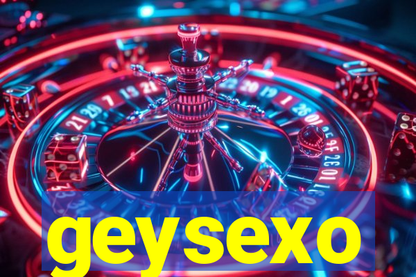 geysexo