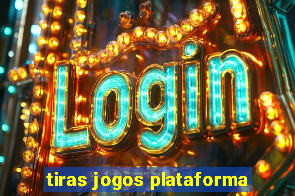 tiras jogos plataforma