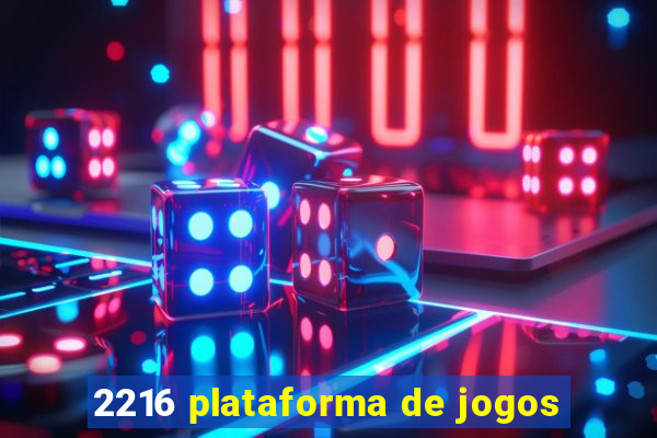 2216 plataforma de jogos