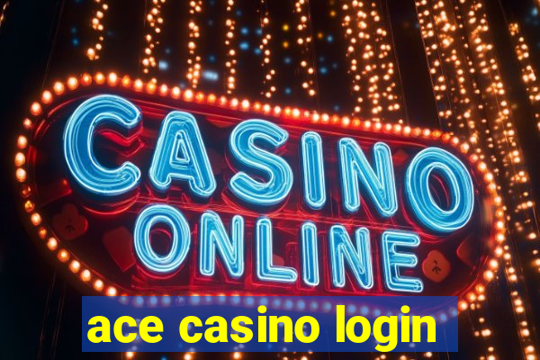 ace casino login