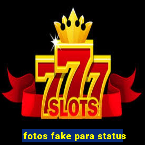 fotos fake para status