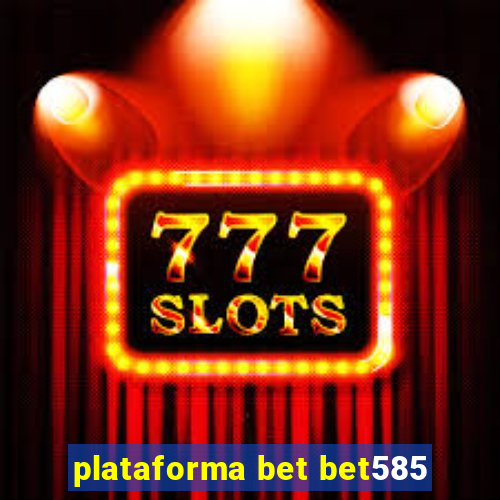 plataforma bet bet585