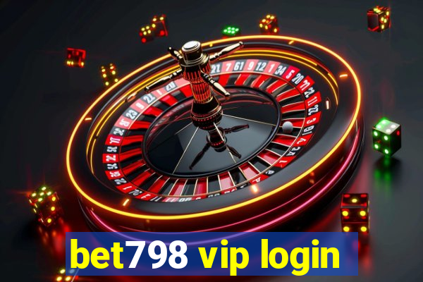 bet798 vip login