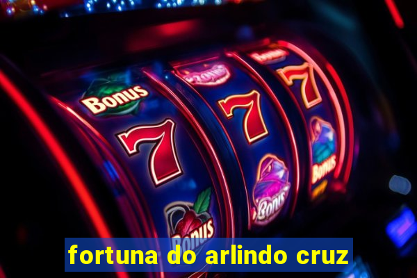 fortuna do arlindo cruz