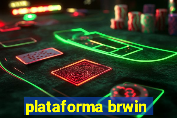 plataforma brwin