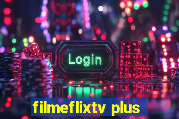 filmeflixtv plus