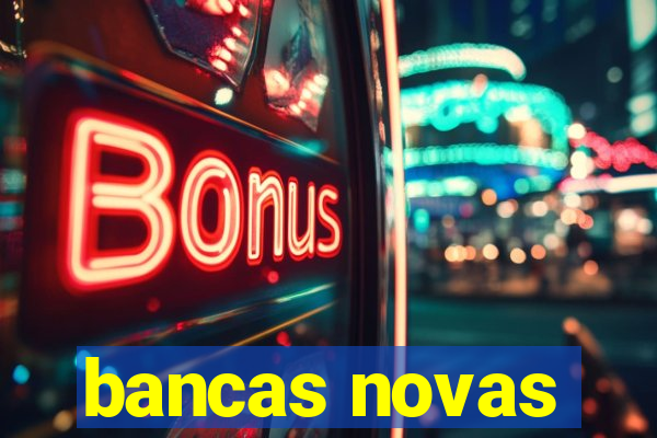 bancas novas