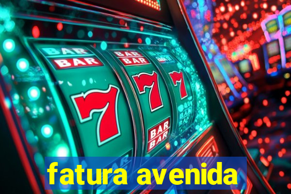 fatura avenida