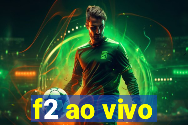 f2 ao vivo