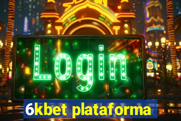 6kbet plataforma