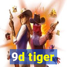 9d tiger