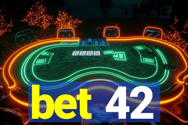 bet 42