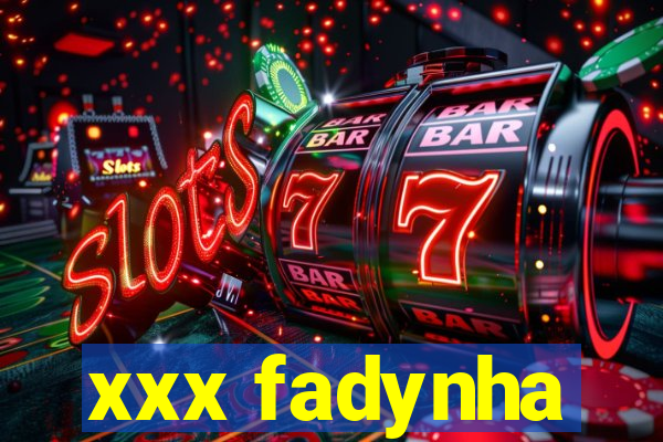 xxx fadynha