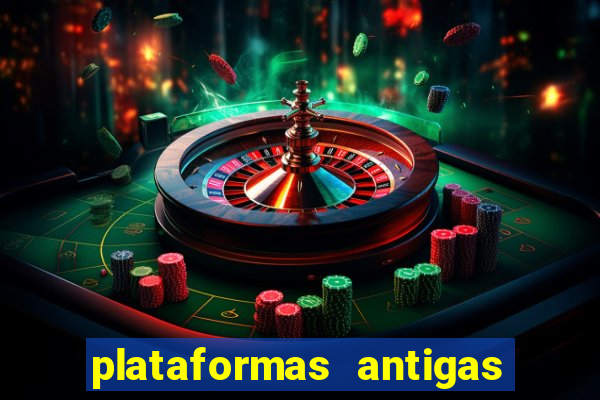 plataformas antigas de slots