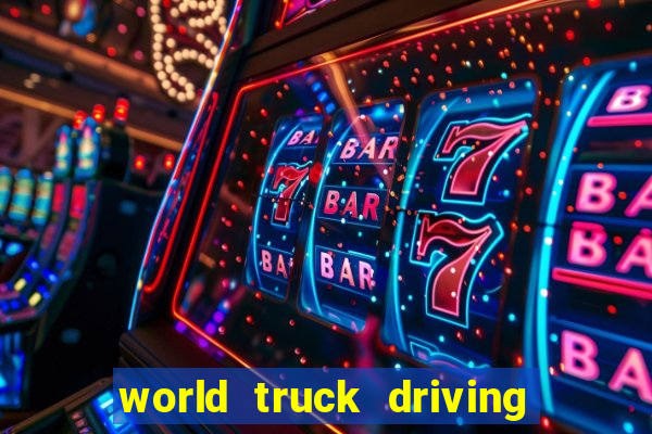 world truck driving simulator dinheiro infinito