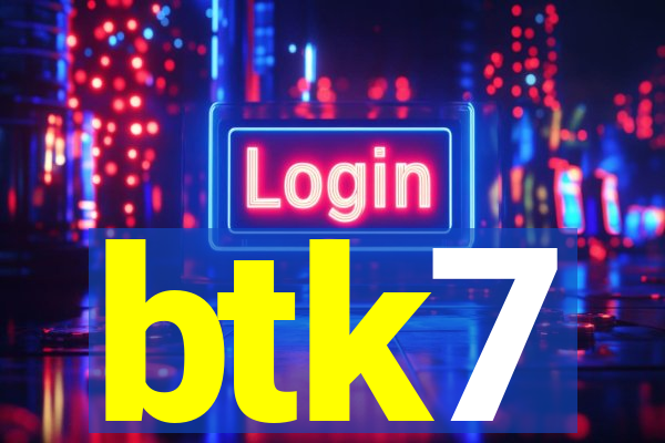 btk7