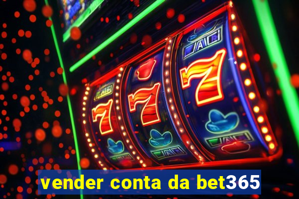 vender conta da bet365