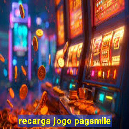 recarga jogo pagsmile