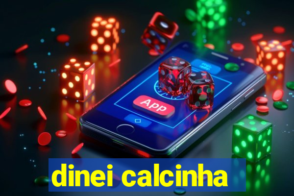 dinei calcinha