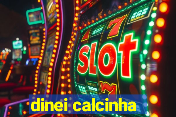 dinei calcinha