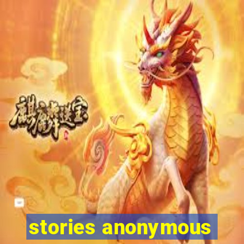 stories anonymous