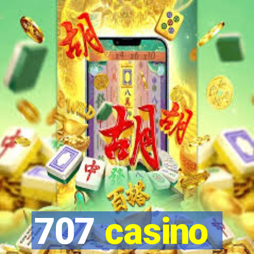 707 casino