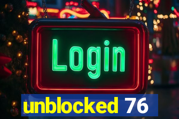 unblocked 76