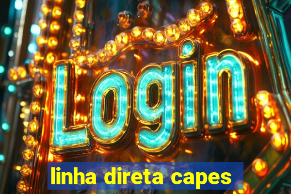 linha direta capes