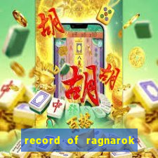 record of ragnarok 3 temporada onde assistir