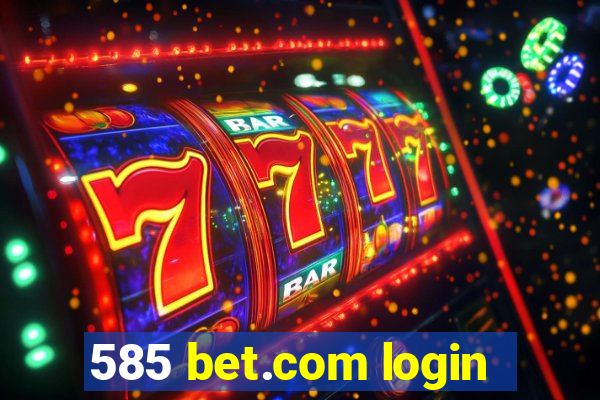 585 bet.com login