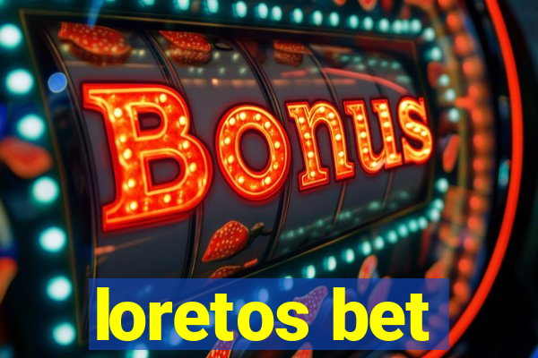 loretos bet