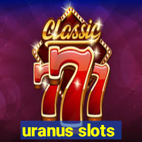 uranus slots