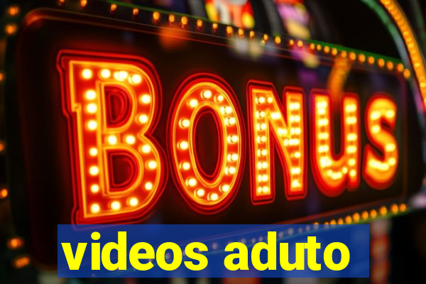 videos aduto