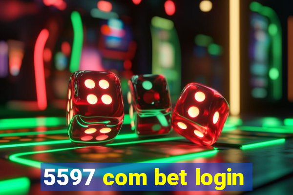 5597 com bet login