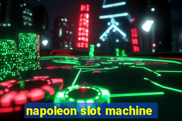 napoleon slot machine