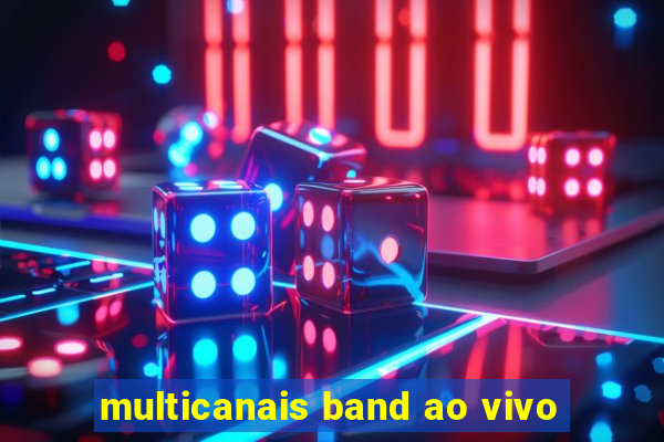 multicanais band ao vivo