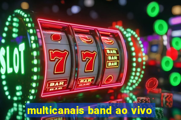 multicanais band ao vivo