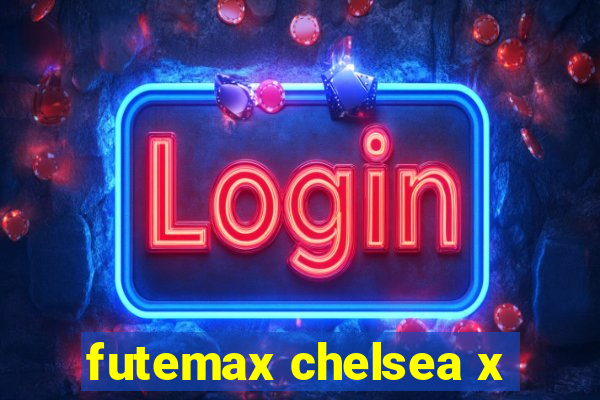 futemax chelsea x