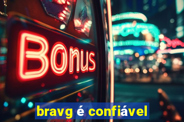 bravg é confiável