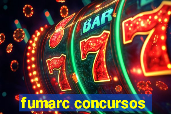 fumarc concursos