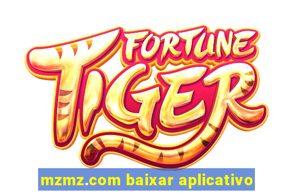 mzmz.com baixar aplicativo