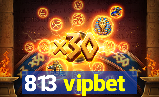 813 vipbet