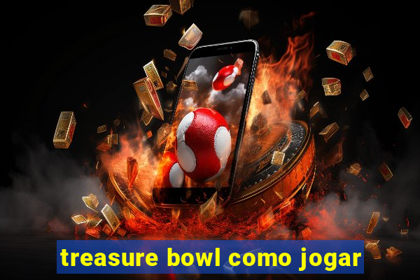 treasure bowl como jogar