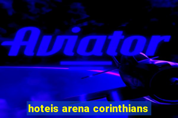 hoteis arena corinthians