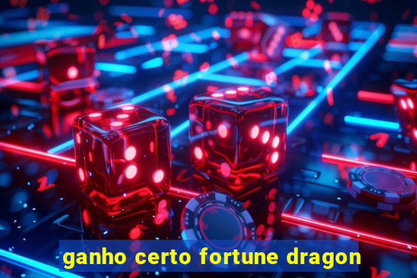 ganho certo fortune dragon