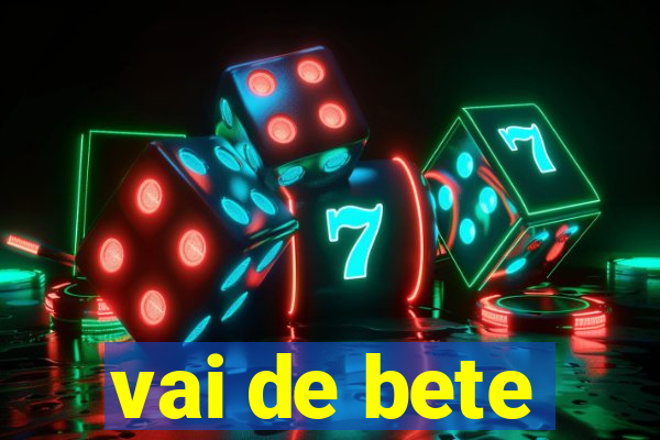 vai de bete